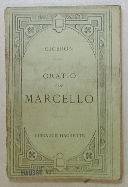 CICERON  , ORATIO , PRO MARCELLO , 1920 , TEXT IN LATINA SI FRANCEZA