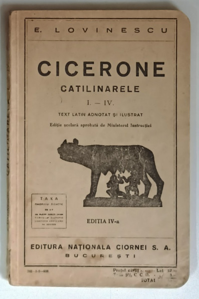 CICERONE , CATILINARELE , I - IV , TEXT LATIN ADNOTAT SI ILUSTRAT , EDITIA A IV - A de E. LOVINESCU , 1938