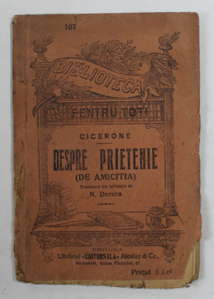 CICERONE  - DESPRE PRIETENIE ( DE AMICITIA ) , EDITIE DE INCEPUT DE SECOL XX