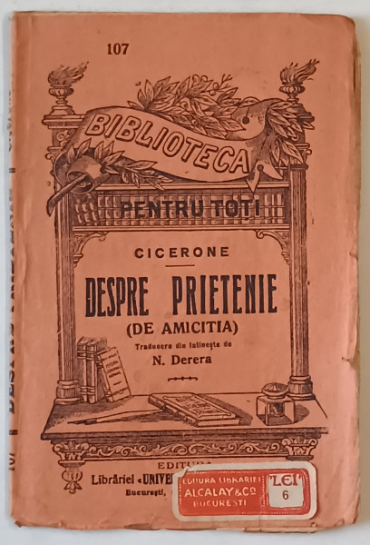 CICERONE  - DESPRE PRIETENIE ( DE AMICITIA ) , EDITIE DE INCEPUT DE SECOL XX