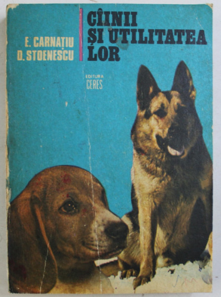 CAINII SI UTILITATEA LOR de EMIL CARNATIU si DUMITRU STOENESCU , 1979