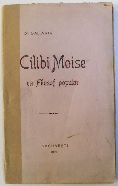 CILIBI MOISE CA FILOSOF POPULAR de N. ZAHARIA , 1915