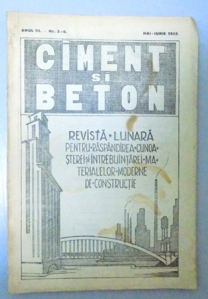 CIMENT SI BETON , REVISTA LUNARA , ANUL III , NR. 5-6 , MAI-IUNIE 1935