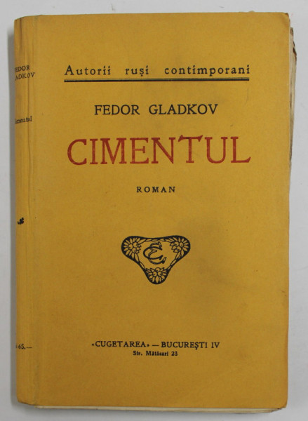 CIMENTUL de FEDOR GLADKOV , roman , EDITIE INTERBELICA