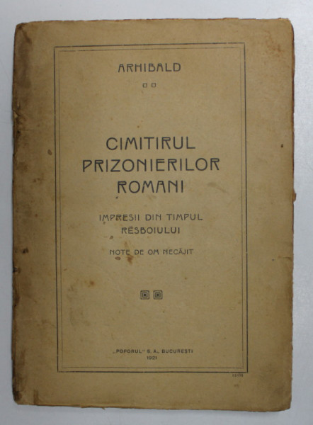 CIMITIRUL PRIZONIERILOR ROMANI de ARHIBALD , 1921