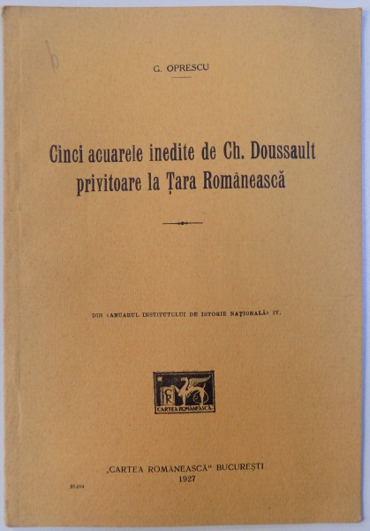 CINCI ACUARELE INEDITE DE CH. DOUSSAULT PRIVITOARE LA TARA ROMANEASCA de G. OPRESCU , 1927