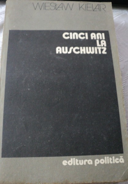 CINCI ANI LA AUSCHWITZ de WIESLAW KIELAR  1984