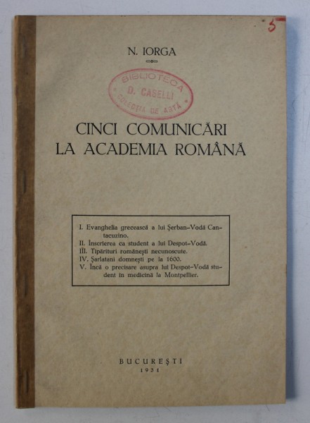 CINCI COMUNICARI LA ACADEMIA ROMANA de NICOLAE IORGA, 1931