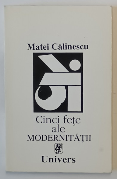 CINCI FETE ALE MODERNITATII - MATEI CALINESCU, 1995
