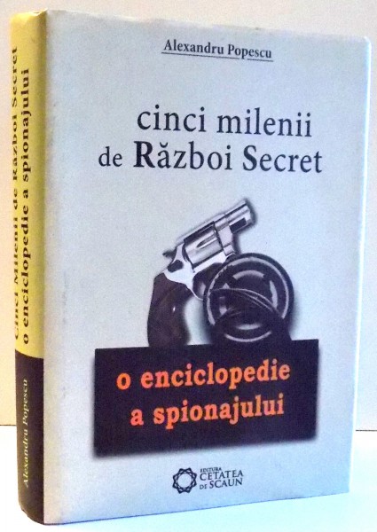 CINCI MILENII DE RAZBOI SECRET de ALEXANDRU POPESCU , 2012