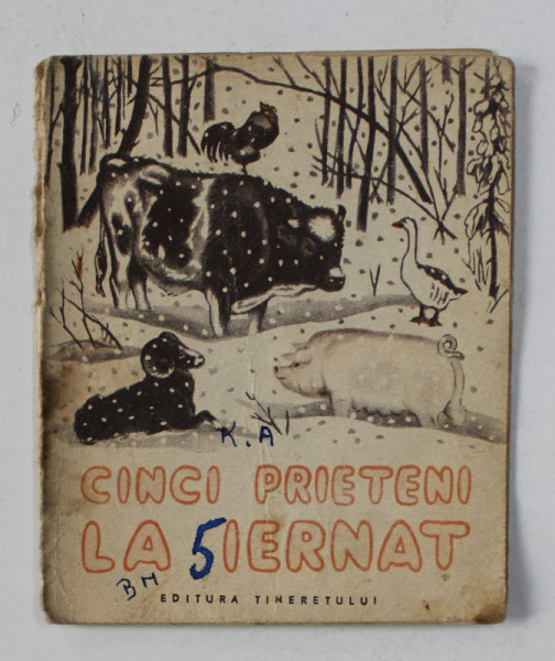 CINCI PRIETENI LA IERNAT - BASM POPULAR RUS , redesenari dupa D. GORLOV , 1955 , CARTE DE FORMAT MIC