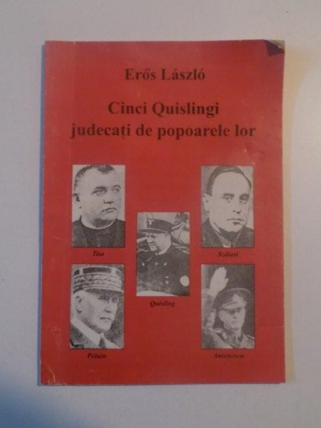 CINCI QUISLINGI JUDECATI DE POPOARELE LOR de EROS LASZLO , 1997