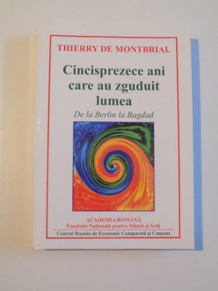 CINCISPREZECE ANI CARE AU ZGUDUIT LUMEA de LA BERLIN LA BAGDAD de THIERRY DE MONTBRIAL , 2003