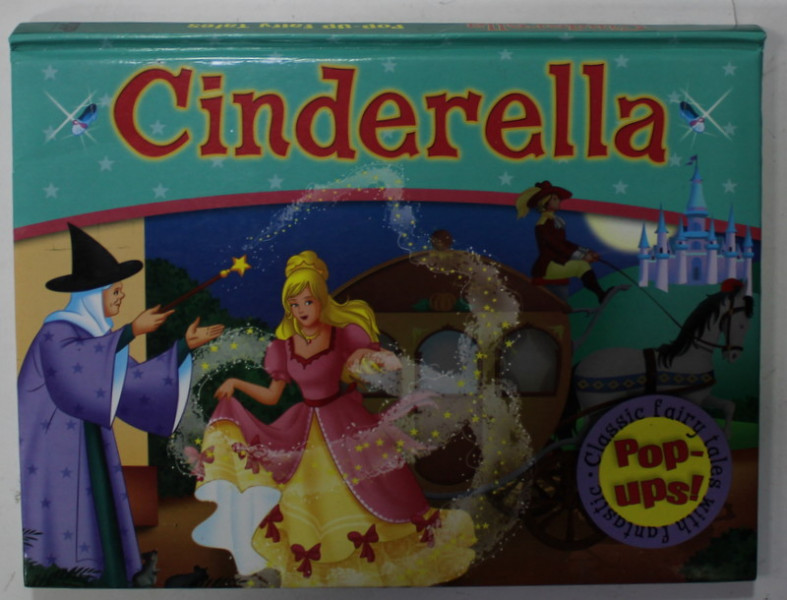 CINDERELLA , CLASSICS FAIRY TALE WITH FANTASTIC POP - UPS ! , ILUSTRATII 3 D , ANII  '2000