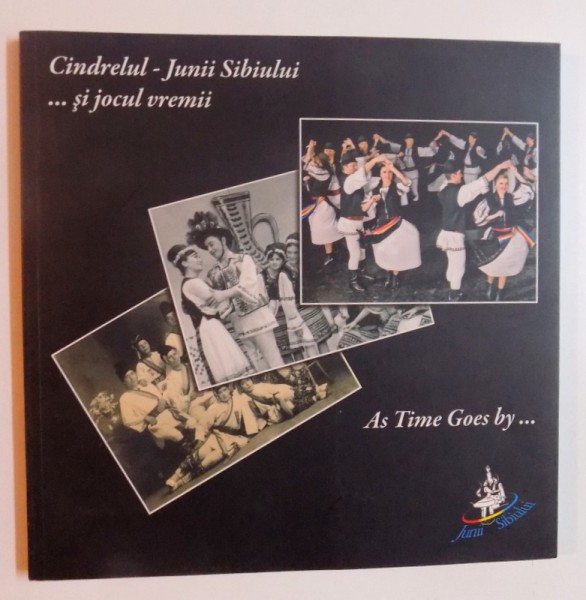 CINDRELUL - JUNII SIBIULUI ...SI JOCUL VREMII ( ALBUM BILING ROM. - ENGL. ) de GABRIELA NEAGU si MARIA SPATARIU , 2011