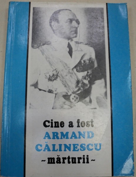 CINE A FOST ARMAND CALINESCU,MARTURII,BUCURESTI 1992