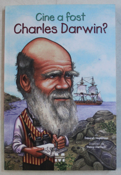 CINE A FOST CHARLES DARWIN ? de DEBORAH HOPKINSON , ilustratii de NANCY HARRISON , 2016