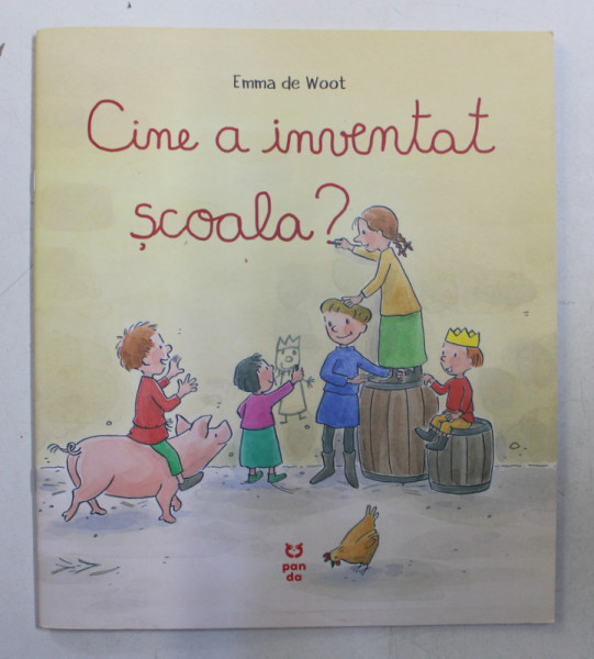 CINE A INVENTAT SCOALA ? de EMMA DE WOOT