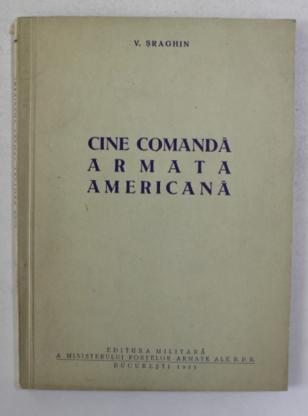 CINE COMANDA ARMATA AMERICANA de V. SRAGHIN , 1953