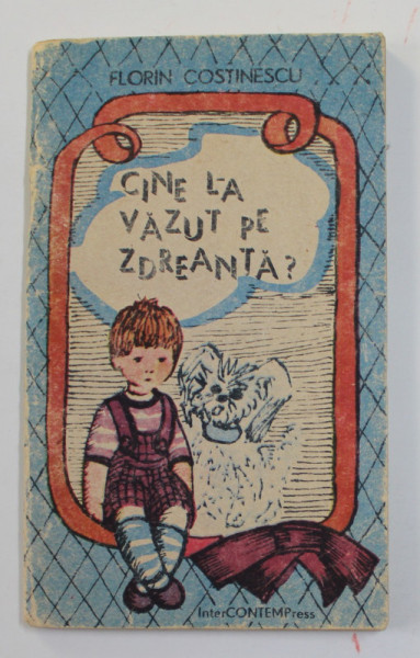 CINE L - A VAZUT PE ZDREANTA ? de FLORIN COSTINESCU , ilustratii de DOINA MOISESCU , 1990