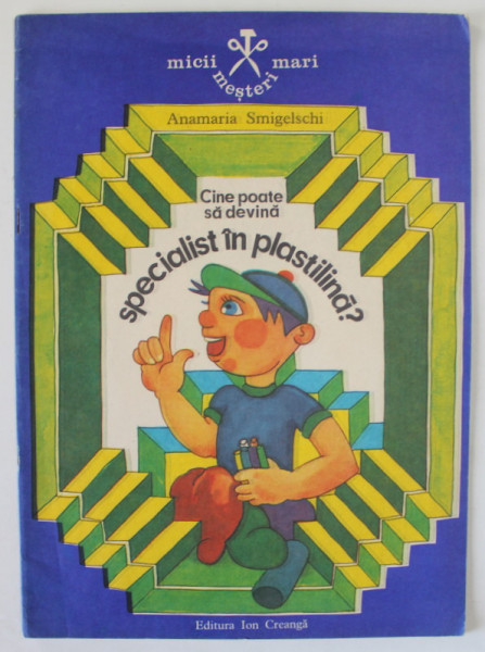 CINE POATE SA DEVINA SPECIALIST IN PLASTILINA de ANAMARIA SMIGELSCHI , 1986
