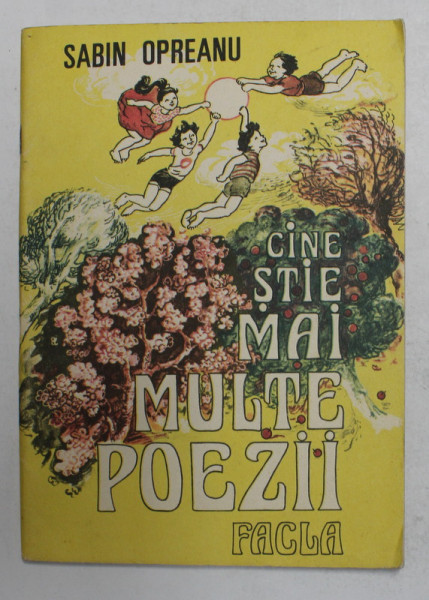 CINE STIE MAI MULTE POEZII de SABIN OPREANU , ilustratii de TAKACS ESTERA , 62 PAGINI , COPERTA ORIGINALA BROSATA