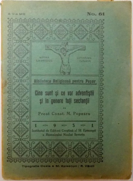 CINE SUNT SI CE VOR ADVENTISTII SI IN GENERE TOTI SECTANTII de PREOT CONSTANTIN M. POPESCU , 1931