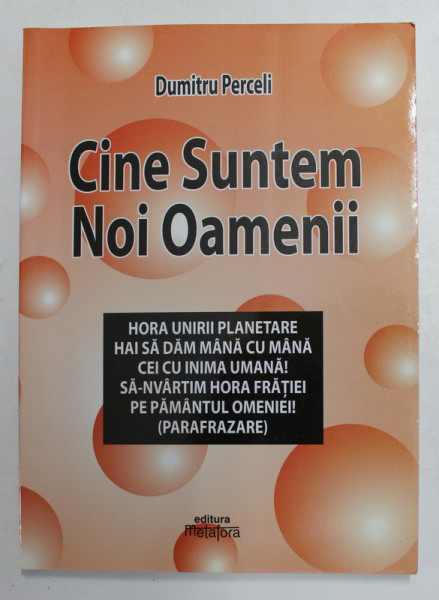 CINE SUNTEM NOI OAMENII de DUMITRU PERCELI , 2010