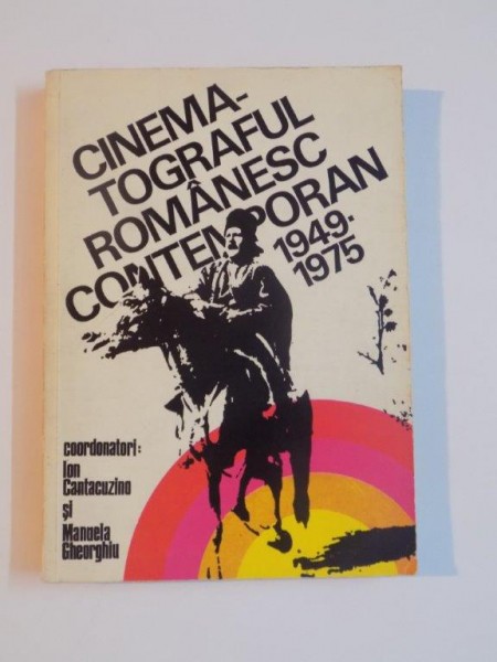 CINEMATOGRAFUL ROMANESC CONTEMPORAN 1949 - 1975 de ACADEMIA DE STIINTE SOCIALE SI POLITICE A REPUBLICII SOCIALISTE ROMANIA , 1976