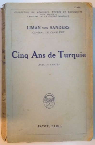 CINQ ANS DE TURQUIE par LIMAN VON SANDERS, PARIS  1923