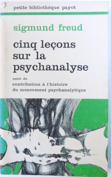 CINQ LECONS SUR LA PSYCHANALYSE SUIVI DE CONTRIBUTION A L ' HISTOIRE DU MOUVEMENT PSYSHANALYTIQUE par SIGMUND  FREUD  , 1975