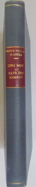 CINQ MOIS AU PAYS DES SOMALIS par PRINCE NICOLAS D. GHIKA 1898, DEDICATIE*