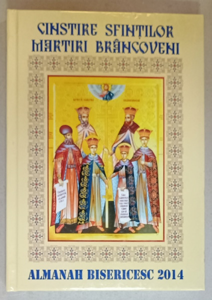 CINSTIRE SFINTILOR MARTIRI BRANCOVENI , ALMANAH BISERICESC , 2014 , PREZINTA HALOURI DE APA