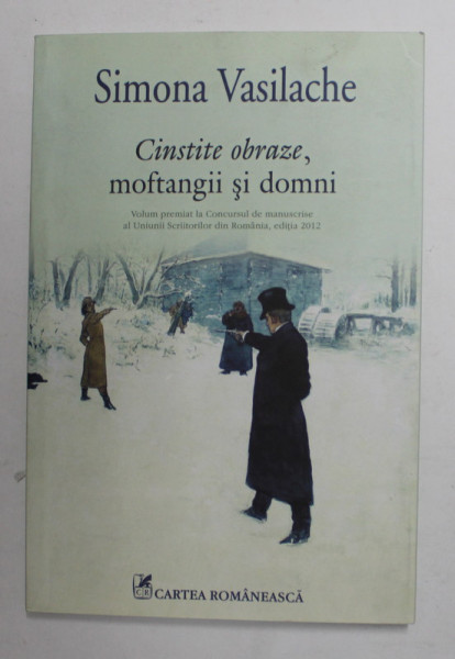 CINSTITE OBRAZE , MOFTANGII SI DOMNI de SIMONA VASILACHE , 2012