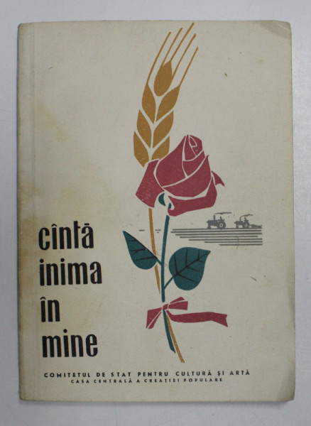 CINTA INIMA IN MINE , CULEGERE LITERARA PENTRU FORMATIILE ARTISTICE DE LA SATE , 1963
