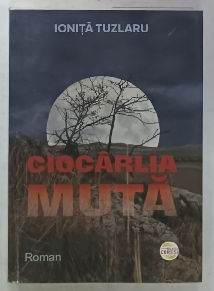 CIOCARLIA MUTA , roman de IONITA TUZLARU , 2025