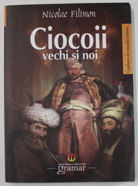 CIOCOII VECHI SI NOI de NICOLAE FILIMON , 2012