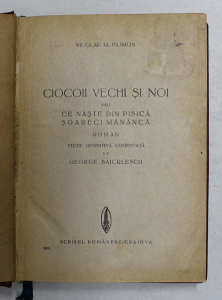CIOCOII VECHI SI NOI - roman de NICOLAE M. FILIMON , EDITIE INTERBELICA , MICI SUBLINIERI CU STILOUL *