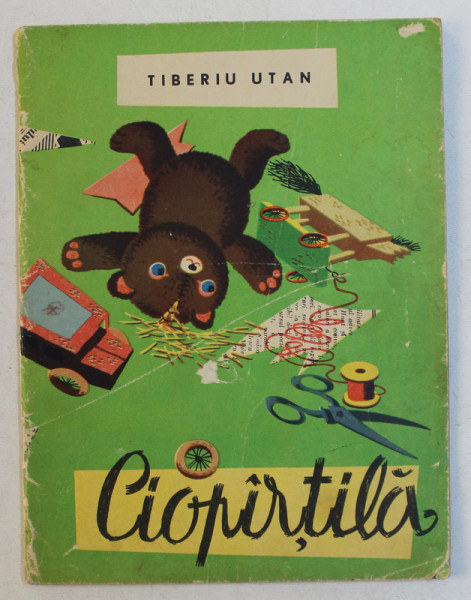 CIOPARTILA de TIBERIU UTAN , ilustratii de CLELIA OTTONE , 1962