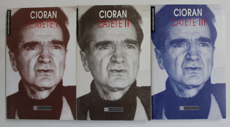 CIORAN , CAIETE , VOL I (1957 - 1965) - VOL - II (1966 - 1968) - VOL. III (1969 - 1972) , de SIMONE BOUE , 1999