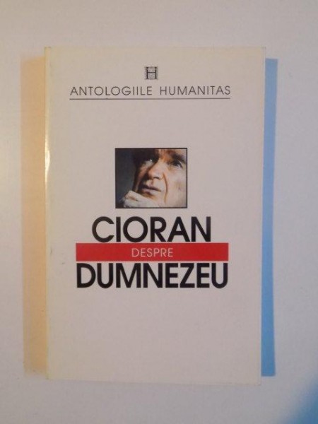CIORAN DESPRE DUMNEZEU de AUREL CIORAN , 1997