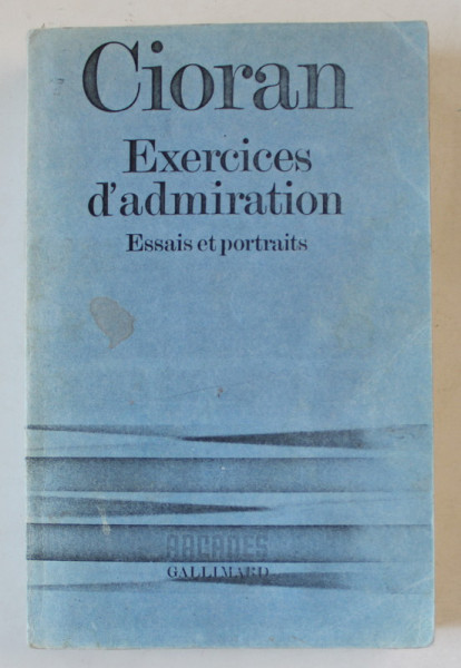 CIORAN , EXERCICES D 'ADMIRATION , ESSAIS ET PORTRAITS , 1977 , EXEMPLAR XEROXAT !