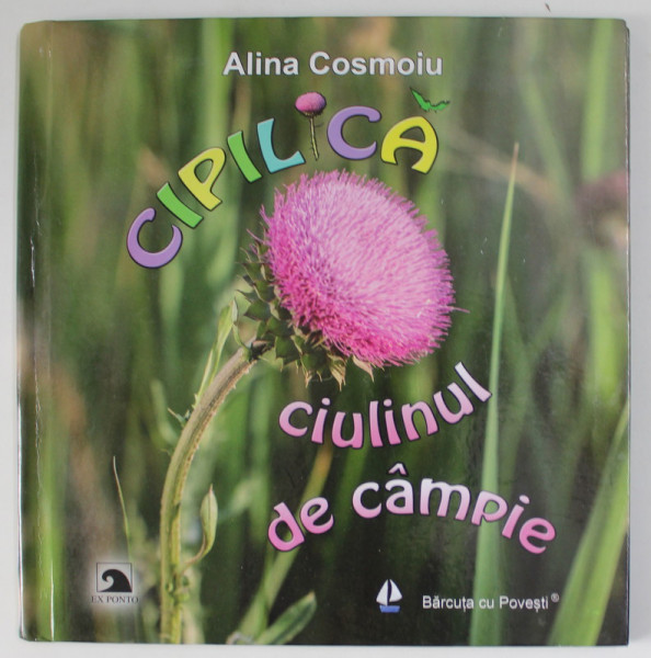 CIPILICA , CIULINUL DE CAMPIE de ALINA COSMOIU , 2016 , DEDICATIE *