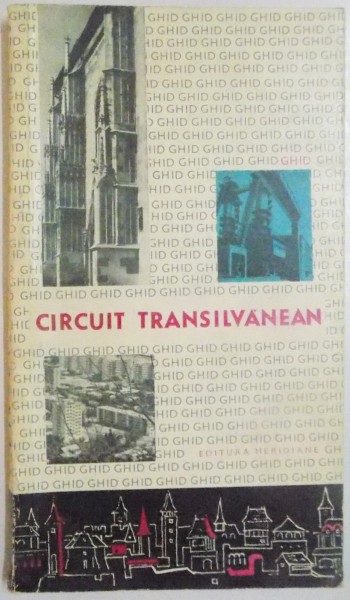 CIRCUIT TRANSILVANEAN de IULIU COSMA...GHEORGHE VOISANU , ILUSTRATII de MIRIAM CRISAN , 1967