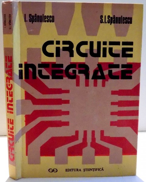 CIRCUITE INTEGRATE de I. SPANULESCU , S.I. SPANULESCU , 1991