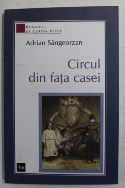 CIRCUL DIN FATA CASEI de ADRIAN SANGEORZAN , 2006