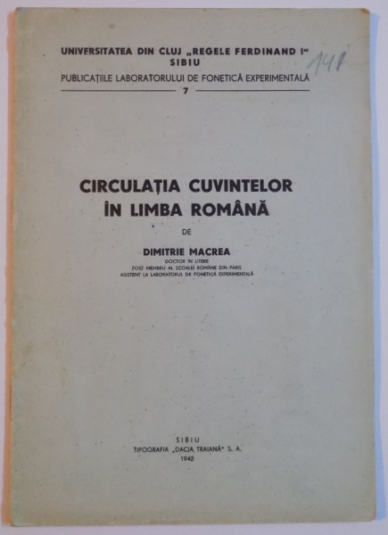 CIRCULATIA CUVINTELOR IN LIMBA ROMANA de DIMTRIE MACREA , 1942 , DEDICATIE *