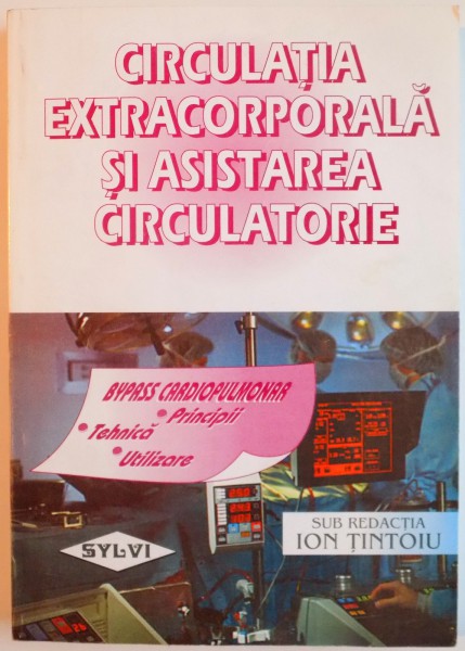 CIRCULATIA EXTRACORPORALA SI ASISTAREA CIRCULATORIE de ION TINTOIU, 1998
