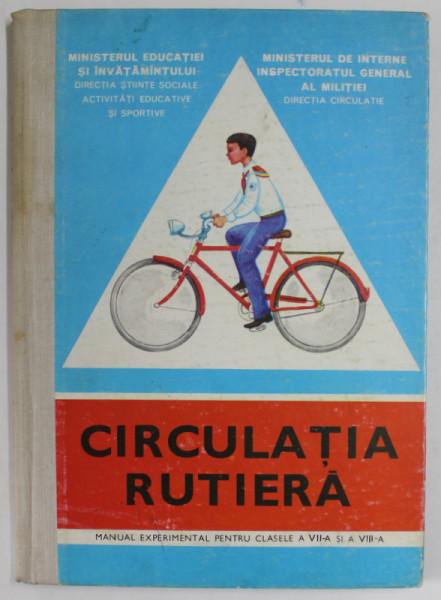 CIRCULATIA RUTIERA , MANUAL EXPERIMENTAL PENTRU CLASELE A VII- A SI A VIII -A de HARALAMBIE VLASCEANU , 1978