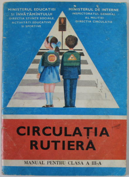 CIRCULATIA RUTIERA , MANUAL PENTRU CLASA A - III -A de VASILE MOLAN si ADRIAN JINGA , 1988